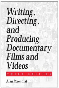 Writing, Directing, and Producing Documentary Films and Videos Third Edition 