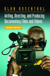 Writing, Directing and Producing Documentary Films and Videos 