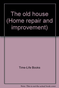 Title: The old house Home repair and improvement 