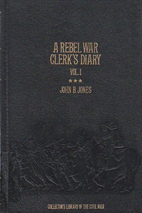 A Rebel War Clerk's Diary at the Confederate States Capital 