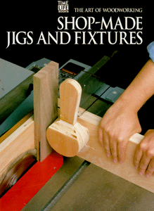 Shop-made Jigs and Fixtures 