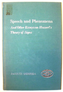 Speech and Phenomena, and Other Essays on Husserl's Theory of Signs 