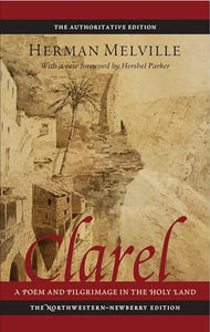 Clarel: A Poem And Pilgrimage In The Holy Land 