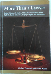 More Than a Lawyer: Robert Chanin, the National Education Association, and the Fight for Public Education, Employee Rights, and Social Justice 