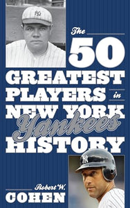 The 50 Greatest Players in New York Yankees History 