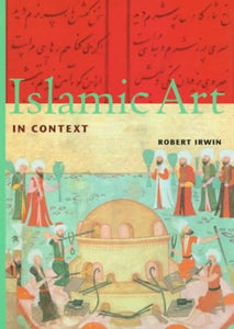 Islamic Art in Context (Perspectives) (Trade Version) 