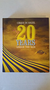 Cirque du Soleil: 20 Years Under the 