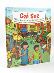 Gai See: What You Can See in Chinatow 