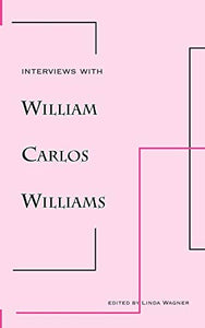 Interviews with William Carlos Williams 