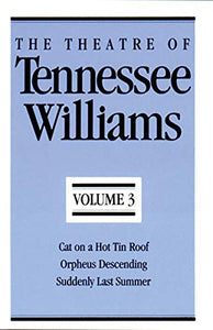 The Theatre of Tennessee Williams, Volume III 