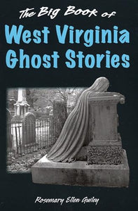 Big Book of West Virginia Ghost Stories 