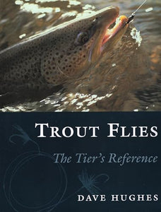 Trout Flies: The Tier's Reference 