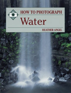 How to Photograph Water 