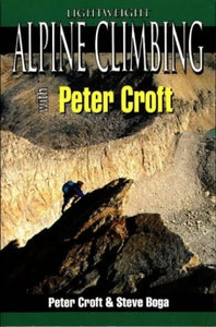 Lightweight Alpine Climbing with Peter Croft 