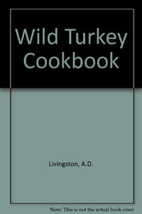 Wild Turkey Cookbook 