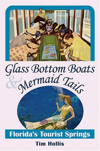Glass Bottom Boats and Mermaid Tales 