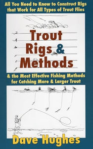 Trout Rigs and Methods 