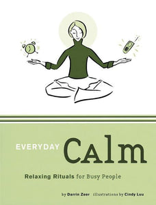 Everyday Calm: Relaxing Rituals 