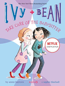 Ivy and Bean: Take Care of the Babysitter - Book 4 