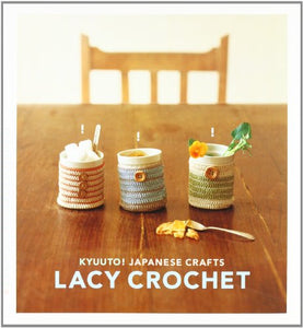 Kyuuto! Japanese Craft Lacy Crochel! 