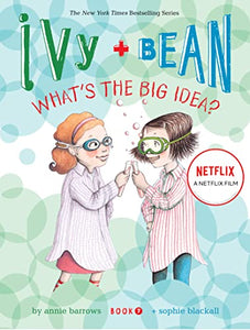 Ivy and Bean What's the Big Idea? (Book 7) 