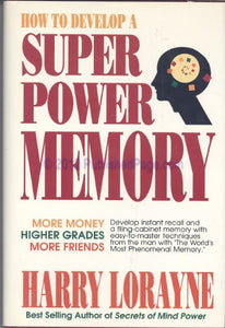 How to Develop a Super-power Memory 