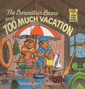 The Berenstain Bears and Too Much Vacation (Berenstain Bears First Time Books) 