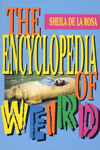 The Encyclopedia of Weird 