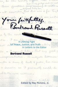 Yours Faithfully, Bertrand Russell 