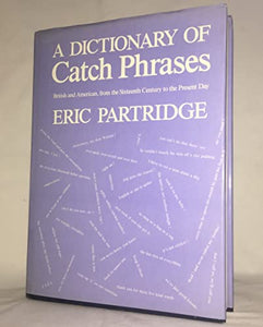 Dictionary of Catch Phrases 