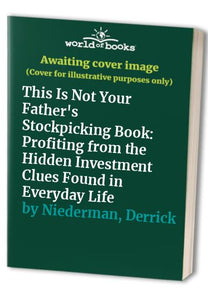 This is Not Your Father's Stockpicking Book 