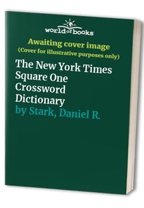 The New York Times Square One Crossword Dictionary 