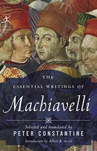 The Essential Writings of Machiavelli 