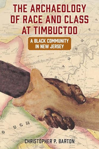 The Archaeology of Race and Class at Timbuctoo 