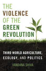 The Violence of the Green Revolution 