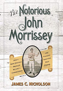 The Notorious John Morrissey 