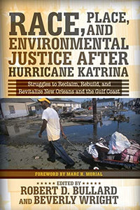 Race, Place, and Environmental Justice After Hurricane Katrina 