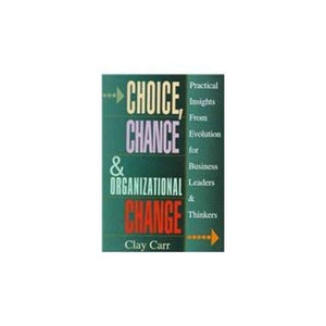 Choice, Chance and Organizational Change 