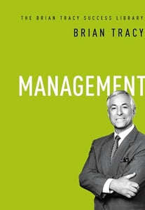 Management: The Brian Tracy Success Library 