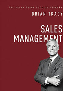 Sales Management: The Brian Tracy Success Library 