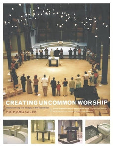 Creating Uncommon Worship 