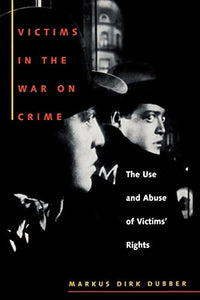 Victims in the War on Crime 