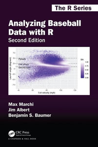 Analyzing Baseball Data with R, Second Edition 