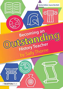 Becoming an Outstanding History Teacher 