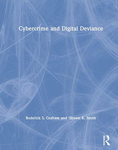 Cybercrime and Digital Deviance 