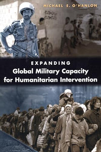 Expanding Global Military Capacity for Humanitarian Intervention 