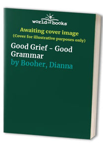 Good Grief - Good Grammar 