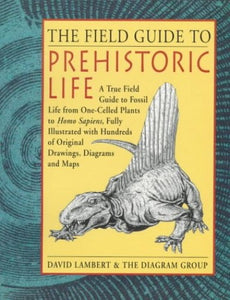 The Field Guide to Prehistoric Life 