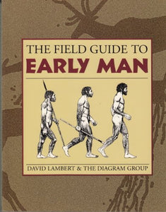 The Field Guide to Early Man 