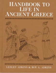 Handbook to Life in Ancient Greece 